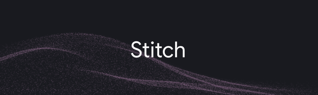 Google Stitch: AI-powered tool from Google Labs that turns simple text or image prompts into polished UI designs and frontend code.